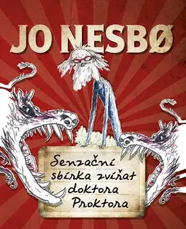Dobrodružstvo, napätie, western Senzační sbírka zvířat doktora Proktora - Jo Nesbo