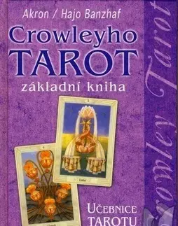 Astrológia, horoskopy, snáre Crowleyho tarot základní kniha - Frey C. F. Akron,Hajo Banzhaf