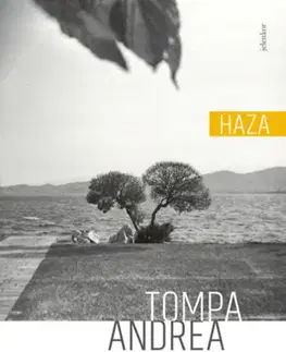 Beletria - ostatné Haza - Andrea Tompa