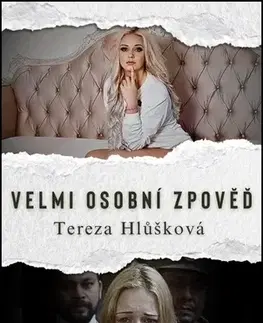 Film, hudba Velmi osobní zpověď - Tereza Hlůšková