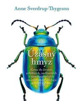 Biológia, fauna a flóra Úžasný hmyz - Anne Sverdrup-Thygeson