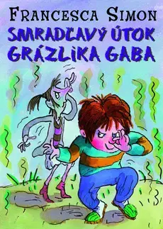 Dobrodružstvo, napätie, western Grázlik Gabo 10: Smradľavý útok Grázlika Gaba - Francesca Simon