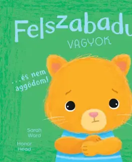 Rozprávky Én és az érzéseim - Felszabadult vagyok - És nem aggódom - Honor Head,Sarah Ward