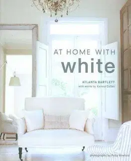 Domov, zariaďovanie At Home With White - Atlanta Bartlett