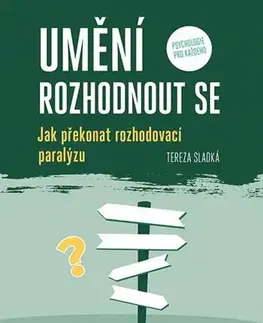 Psychológia, etika Umění rozhodnout se - Tereza Sladká