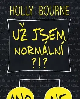 Pre dievčatá Už jsem normální?!? - Bourne Holly