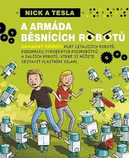 Pre deti a mládež Nick a Tesla a armáda běsnících robotů - Kolektív autorov