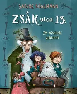 Dobrodružstvo, napätie, western Itt mindenki zakkant? - Zsák utca 13. - Sabine Bohlmannová