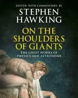 Matematika, logika On the Shoulders of Giants : The Great Works of Physics and Astronomy - Stephen Hawking