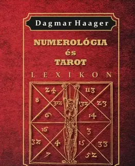 Veštenie, tarot, vykladacie karty Numerológia és tarot lexikon - Dagmar Haager,László Kássa