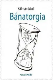Svetová beletria Bánatorgia - Kálmán Mari