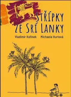Cestopisy Střípky ze Srí Lanky - Kořínek Vladimír,Michaela Hurtová