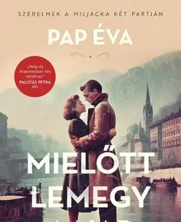 Historické romány Mielőtt lemegy a nap (bővített újrakiadás). Szerelmek a Miljacka két partján 1. - Éva Pap