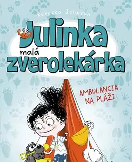 Pre dievčatá Julinka – malá zverolekárka 5: Ambulancia na pláži, 3. vydanie - Rebecca Johnson,Ema Liptáková