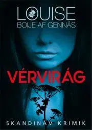 Detektívky, trilery, horory Vérvirág - Louise Boije af Gennäs