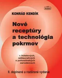Kuchárky - ostatné Nové receptúry a technológia pokrmov - Konrád Kendík