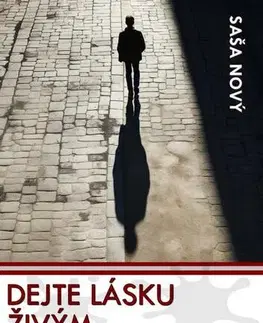 Detektívky, trilery, horory Dejte lásku živým - Saša Nový