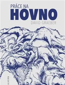 Sociológia, etnológia Práce na hovno - David Graeber,David Šír