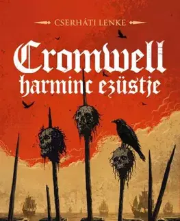 Historické romány Cromwell harminc ezüstje - Lenke Cserháti