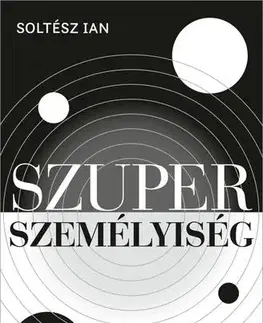 Rozvoj osobnosti Szuperszemélyiség - Soltész Ian
