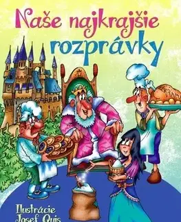 Rozprávky Naše najkrajšie rozprávky - Božena Němcová,Karel Jaromír Erben,Josef Quis