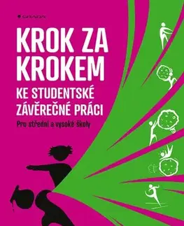 Pedagogika, vzdelávanie, vyučovanie Krok za krokem ke studentské závěrečné práci - Dagmar Sieglová