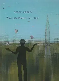 Literárna veda, jazykoveda Ženy píšu Poéziu, muži tiež - Derek Rebro