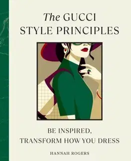 Dizajn, úžitkové umenie, móda The Gucci Style Principles - Hannah Rogers
