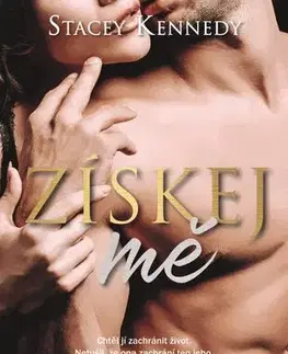 Erotická beletria Získej mě - Stacey Kennedy