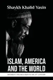 Beletria - ostatné Islam, America and the World - Yasin Khalid