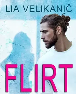 Romantická beletria Flirt - Lia Velikanič