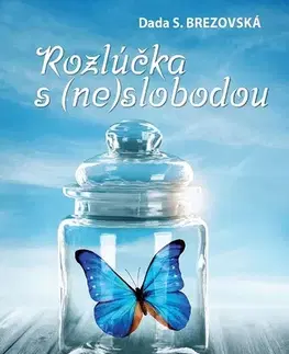 Romantická beletria Rozlúčka s (ne)slobodou - Dada S. Brezovská