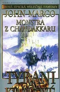 Sci-fi a fantasy Monstra z Chandakaru Tyrani a králové - John Marco