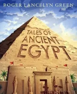Dobrodružstvo, napätie, western Tales of Ancient Egypt - Green Roger Lancelyn