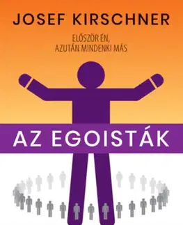 Rozvoj osobnosti Az egoisták bibliája - Josef Kirschner
