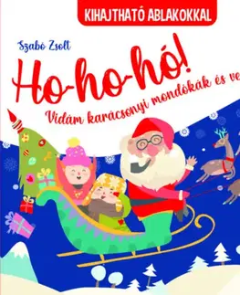 Leporelá, krabičky, puzzle knihy Ho-ho-ho! Vidám karácsonyi mondókák és versek - kihajtható ablakokkal - Zsolt Szabó