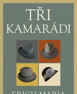 Svetová beletria Tři kamarádi - Erich Maria Remarque