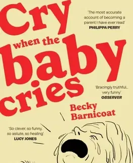 Beletria - ostatné Cry When the Baby Cries - Becky Barnicoat