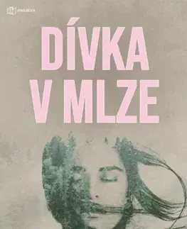 Detektívky, trilery, horory Dívka v mlze - Barbora Bernátová