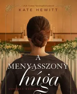 Svetová beletria A menyasszony húga - Goswell krónikák 3. - Kate Hewittová