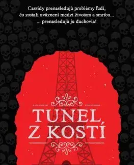 Fantasy, upíri Cassidy Blake 2: Tunel z kostí - Victoria Schwabová,Oľga Kraľovičová