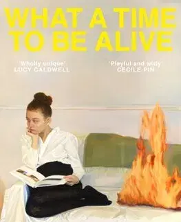 Svetová beletria What A Time To Be Alive - Jenny Mustard