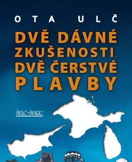 Cestopisy Dvě dávné zkušenosti, dvě čerstvé plavby - Ota Ulč