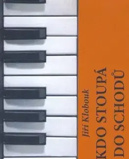 Česká beletria Kdo stoupá do schodů - Jiří Klobouk