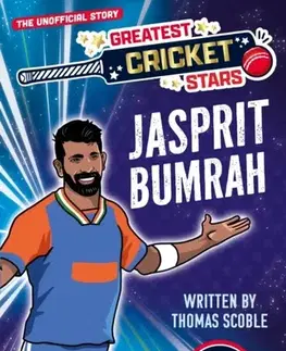 Encyklopédie pre deti a mládež - ostatné Greatest Cricket Stars: Jasprit Bumrah - Thomas Scoble