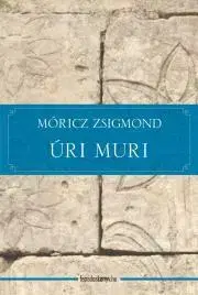Svetová beletria Úri muri - Zsigmond Móricz
