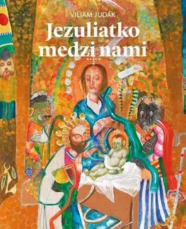 Kresťanstvo Jezuliatko medzi nami - Viliam Judák