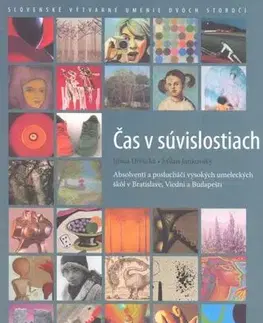 Výtvarné umenie Čas v súvislostiach - Slovenské výtvarné umenie dvoch storočí - Milan Jankovský,Jiřina Divácká