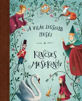 Rozprávky Kincses mesekönyv - A világ legszebb meséi