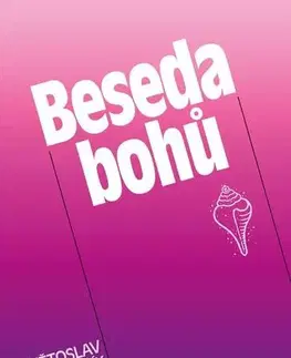 Ezoterika - ostatné Beseda bohů - Květoslav Minařík